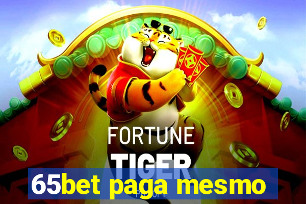 65bet paga mesmo